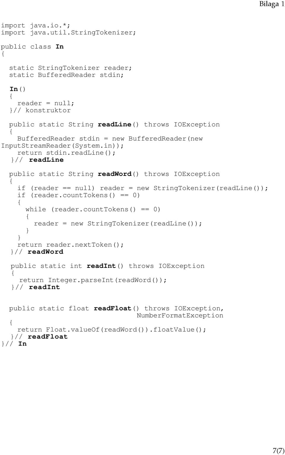 stdin = new BufferedReader(new InputStreamReader(System.in)); return stdin.