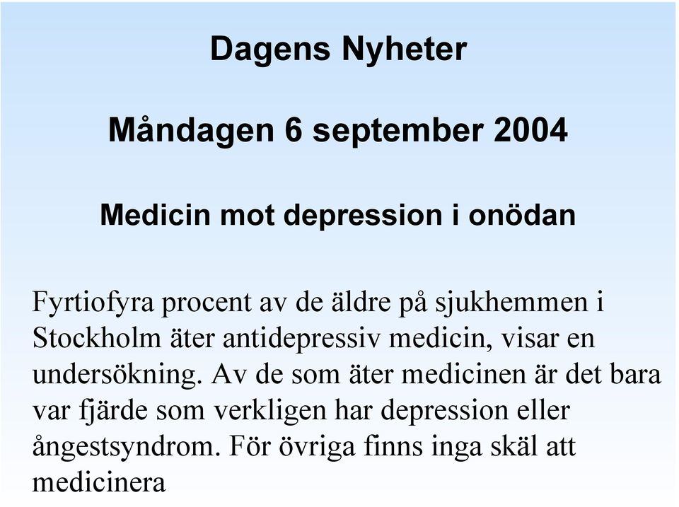 medicin, visar en undersökning.