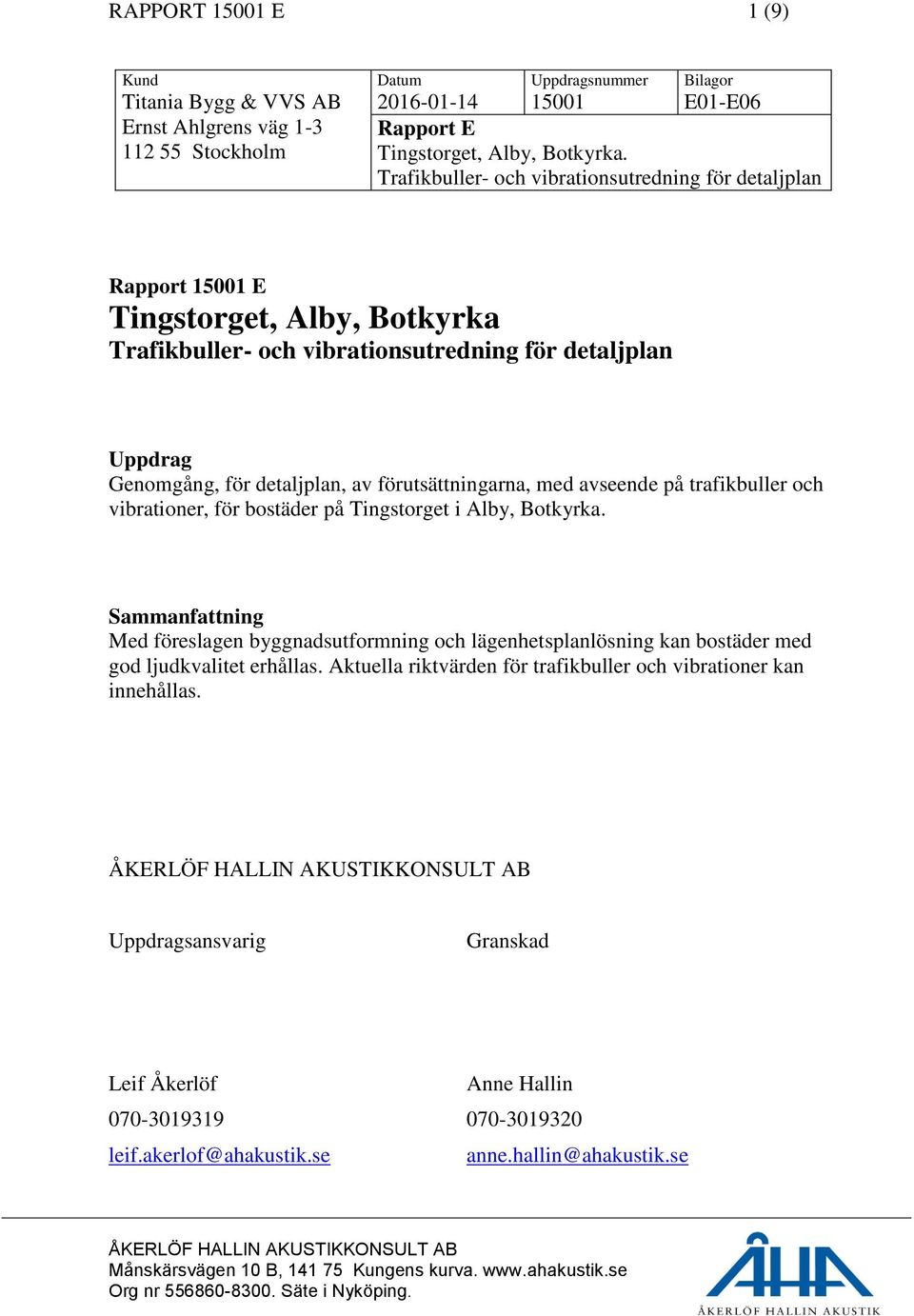 förutsättningarna, med avseende på trafikbuller och vibrationer, för bostäder på Tingstorget i Alby, Botkyrka.
