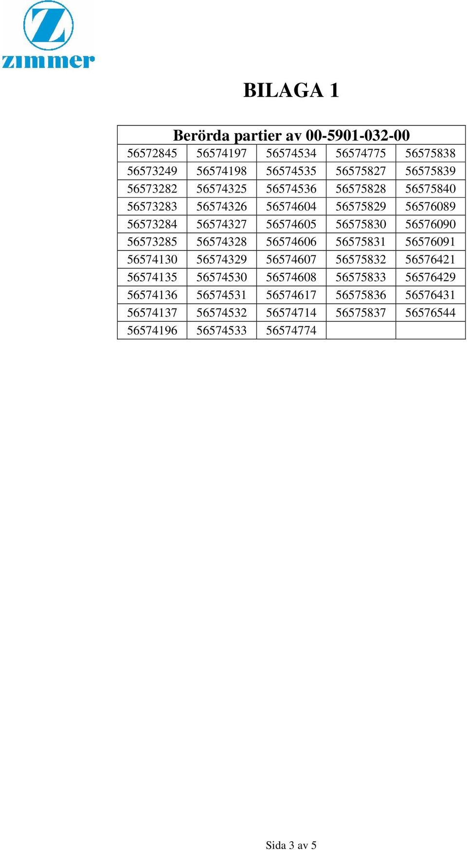 56576090 56573285 56574328 56574606 56575831 56576091 56574130 56574329 56574607 56575832 56576421 56574135 56574530 56574608
