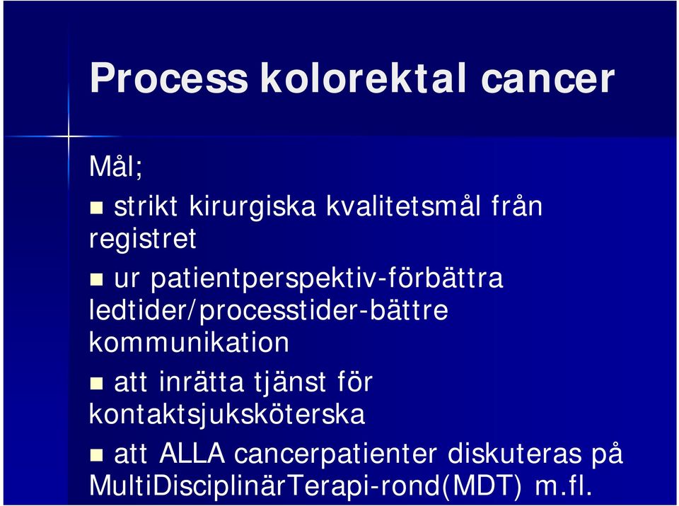 ledtider/processtider-bättre kommunikation att inrätta tjänst för