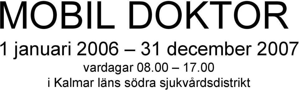 vardagar 08.00 17.