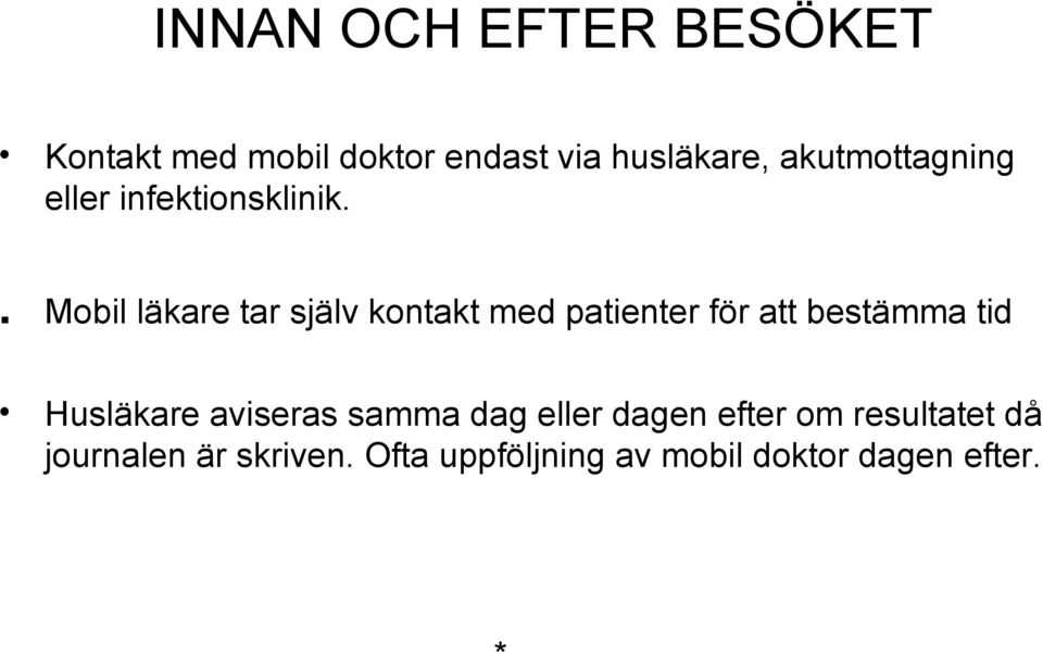 . Mobil läkare tar själv kontakt med patienter för att bestämma tid
