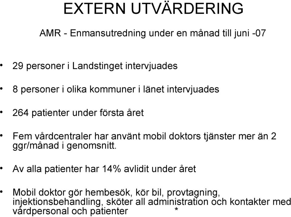 doktors tjänster mer än 2 ggr/månad i genomsnitt.