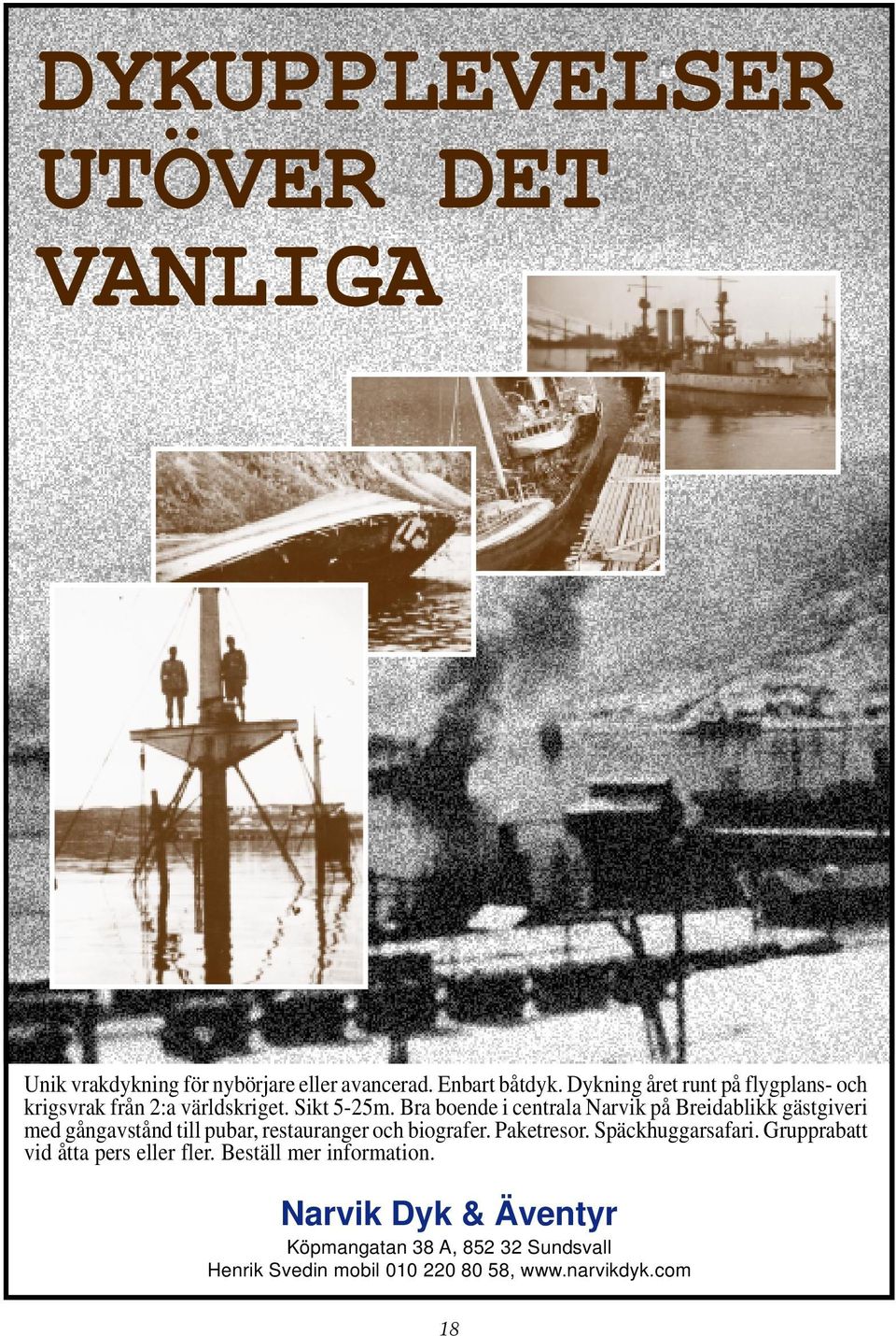 Bra boende i centrala Narvik på Breidablikk gästgiveri med gångavstånd till pubar, restauranger och biografer. Paketresor.