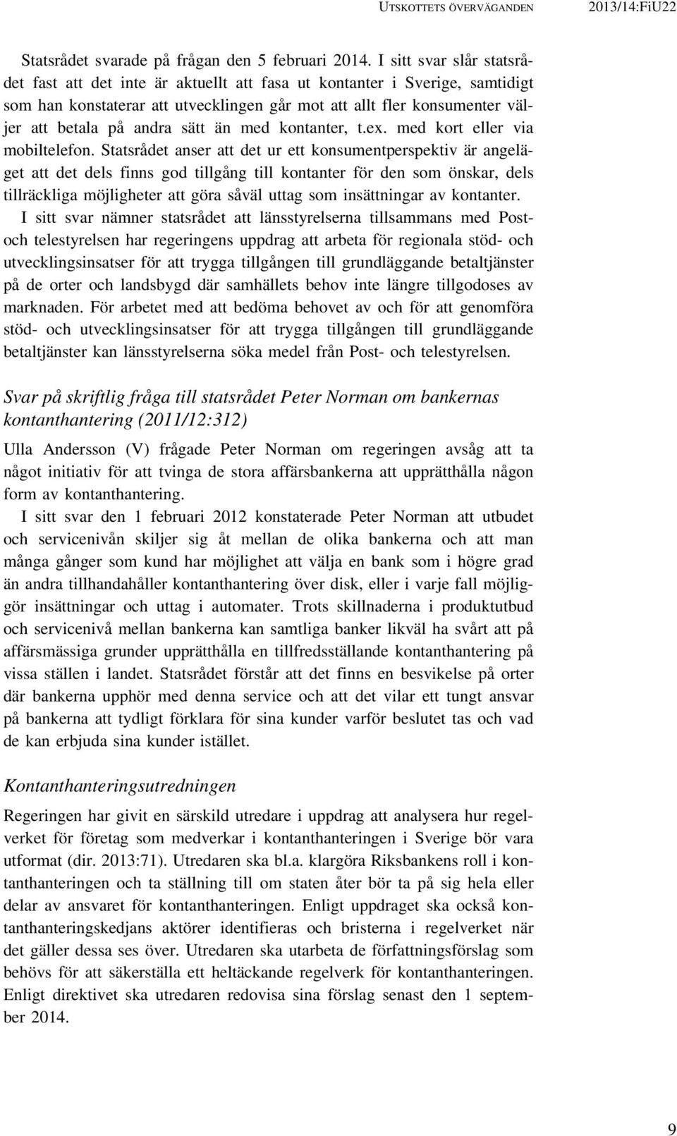 sätt än med kontanter, t.ex. med kort eller via mobiltelefon.