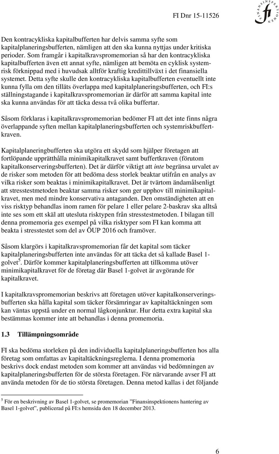 kredittillväxt i det finansiella systemet.