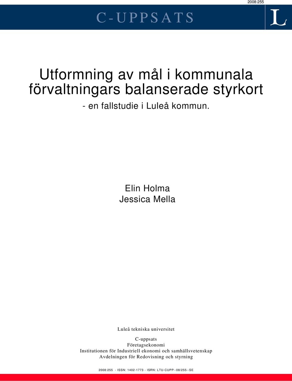 Elin Holma Jessica Mella Luleå tekniska universitet C-uppsats Företagsekonomi