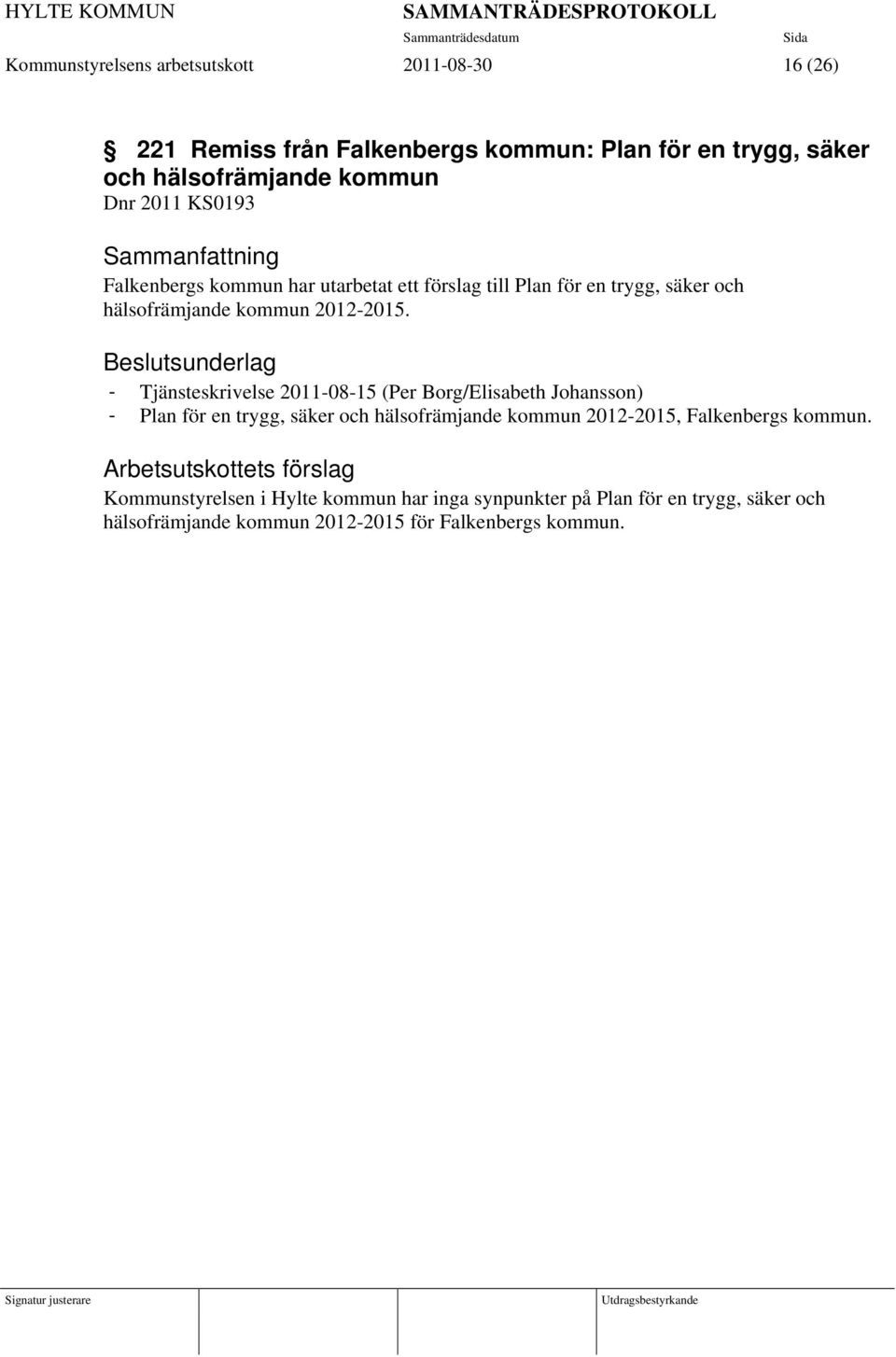 Beslutsunderlag - Tjänsteskrivelse 2011-08-15 (Per Borg/Elisabeth Johansson) - Plan för en trygg, säker och hälsofrämjande kommun 2012-2015,