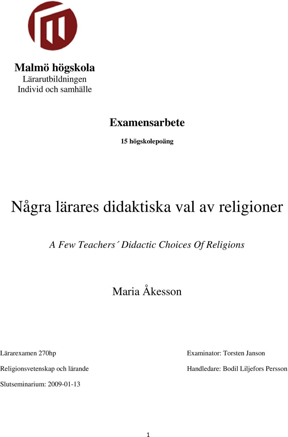 Choices Of Religions Maria Åkesson Lärarexamen 270hp Religionsvetenskap och