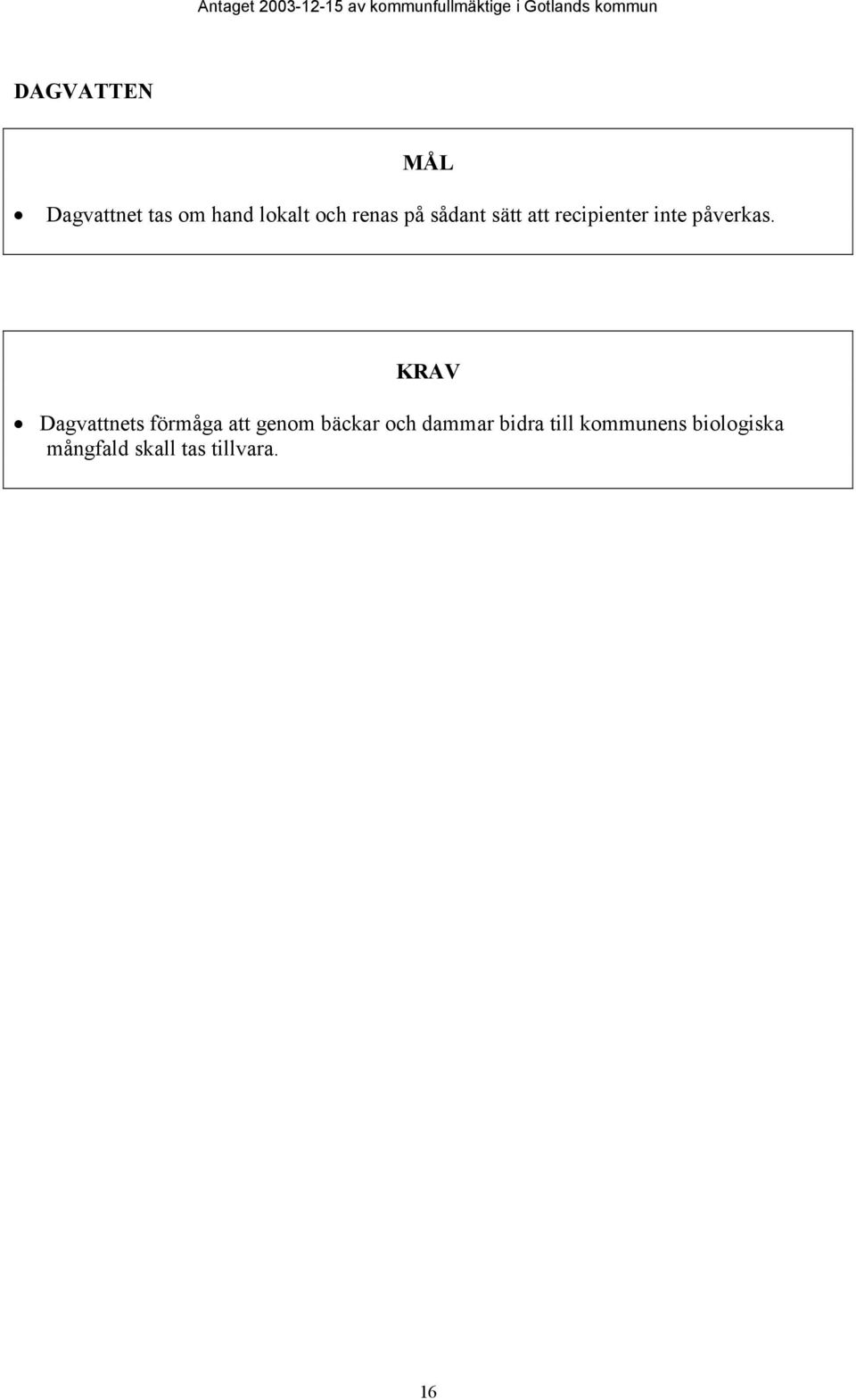 Dagvattnets förmåga att genom bäckar och dammar
