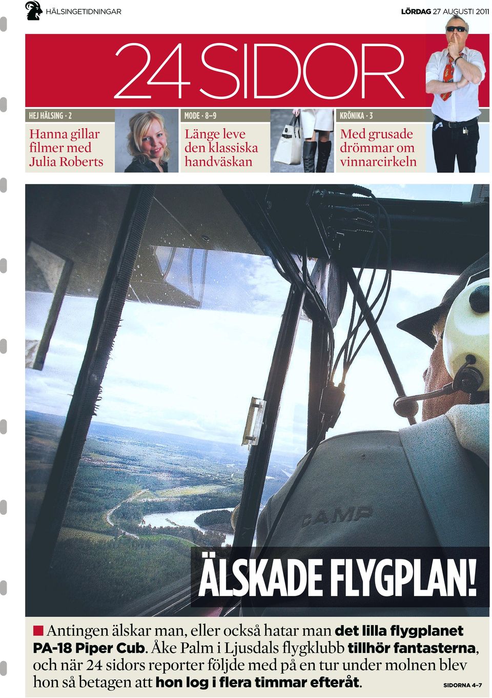 Antingen älskar man, eller också hatar man det lilla flygplanet PA-18 Piper Cub.