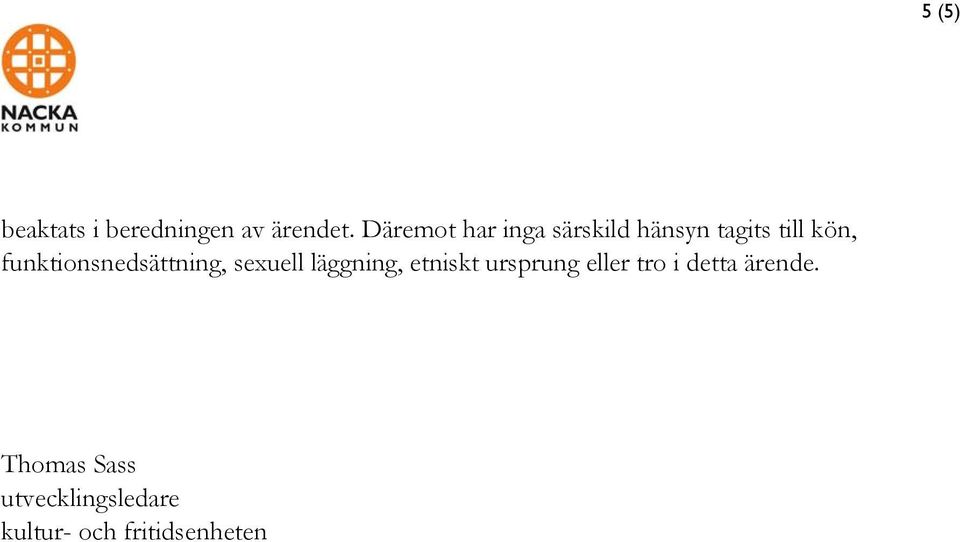 funktionsnedsättning, sexuell läggning, etniskt ursprung