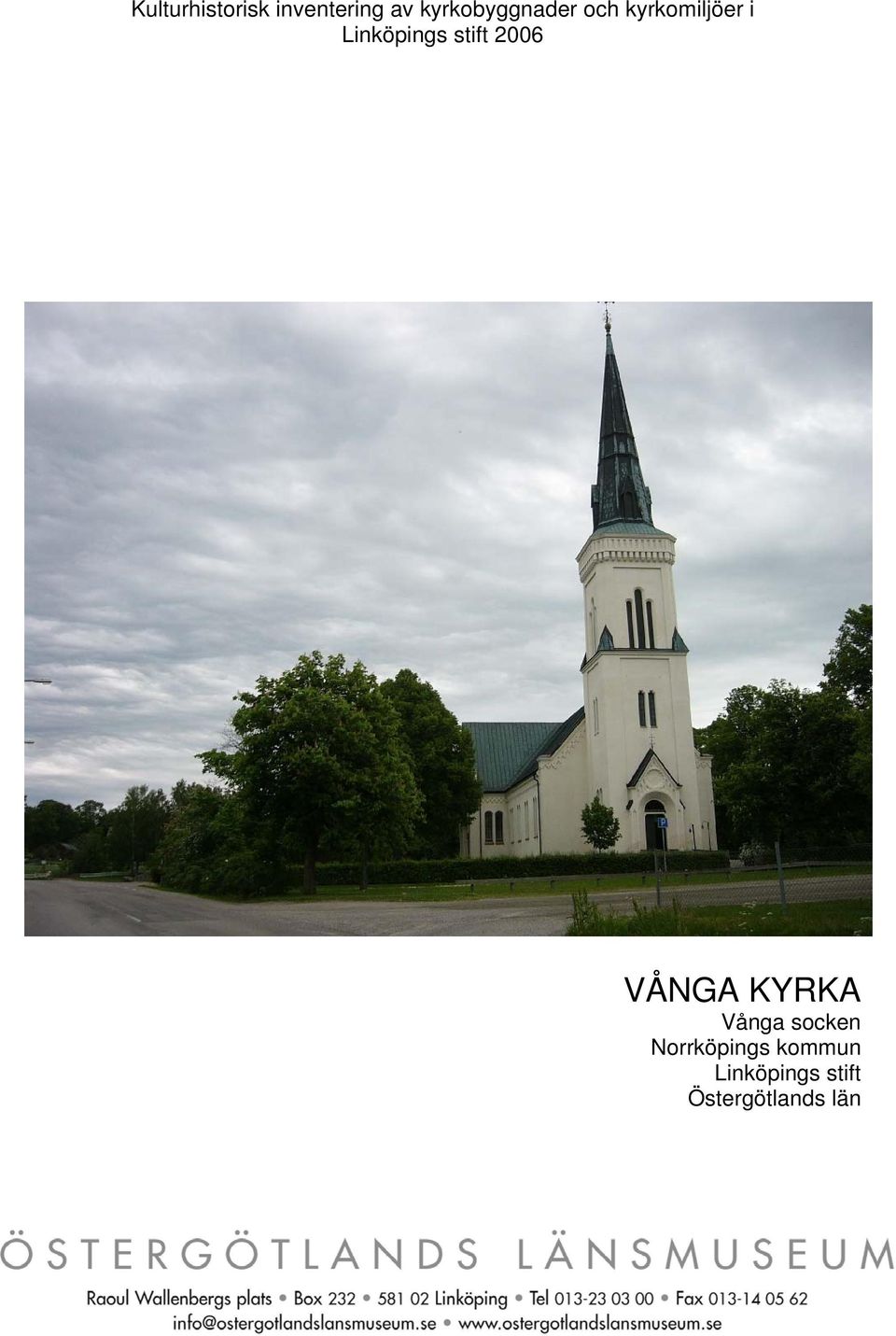 Linköpings stift 2006 VÅNGA KYRKA Vånga