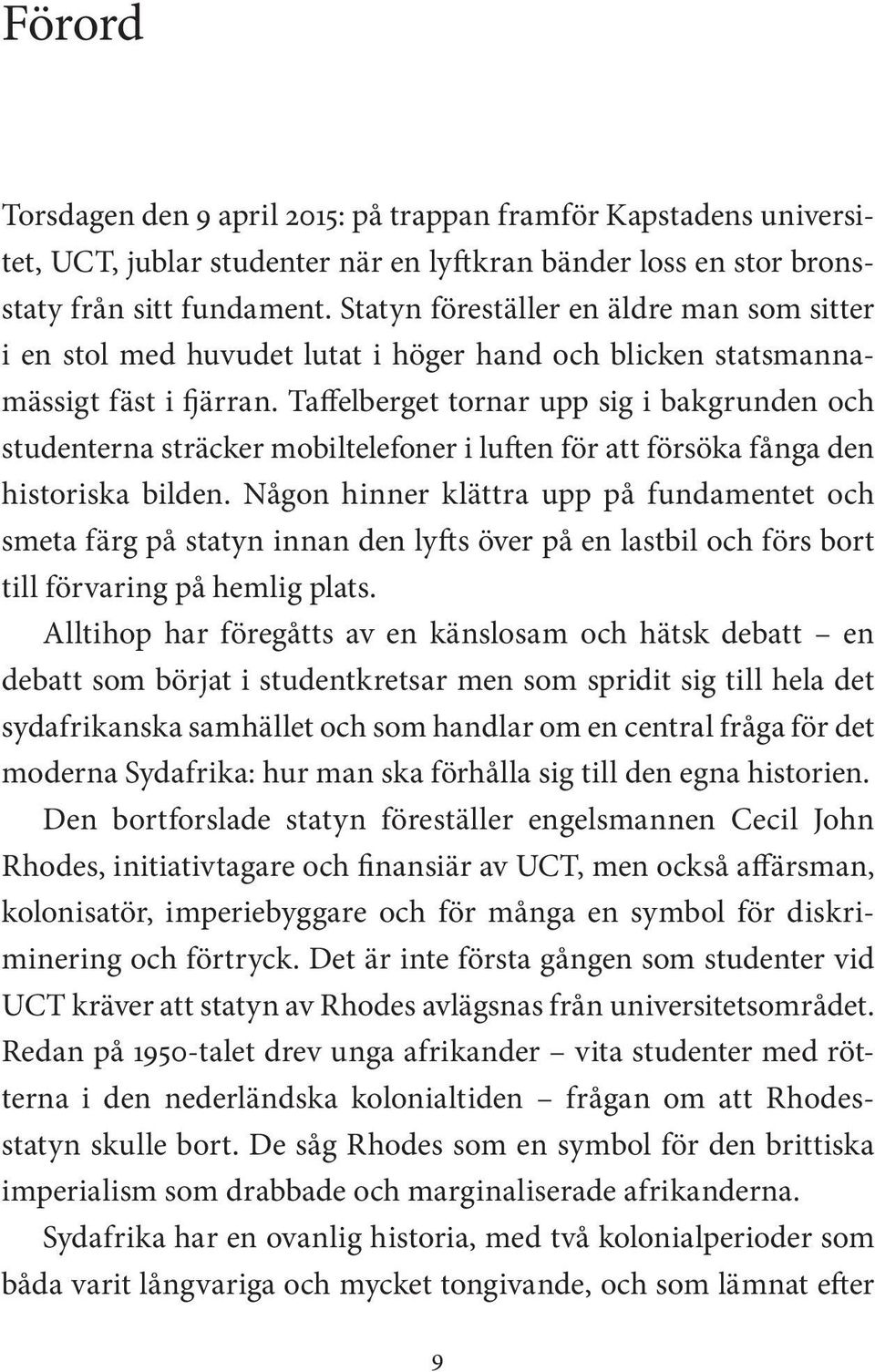 Taffelberget tornar upp sig i bakgrunden och studenterna sträcker mobiltelefoner i luften för att försöka fånga den historiska bilden.