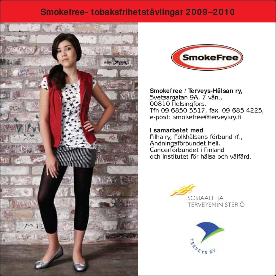 Tfn 09 6850 3317, fax: 09 685 4223, e-post: smokefree@terveysry.