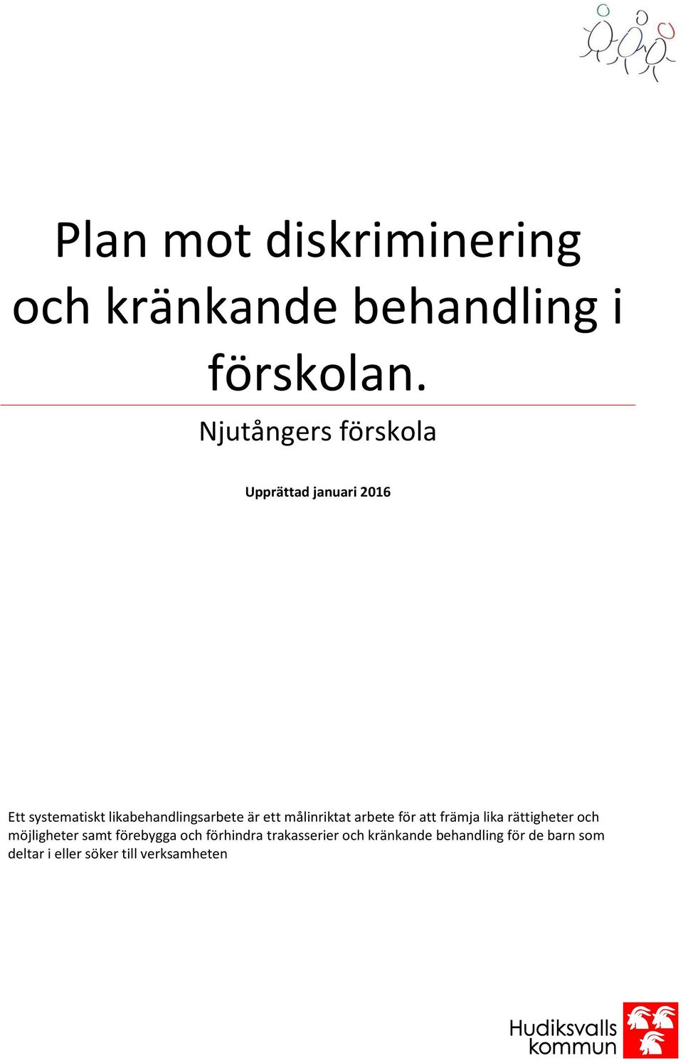 ett målinriktat arbete för att främja lika rättigheter och möjligheter samt