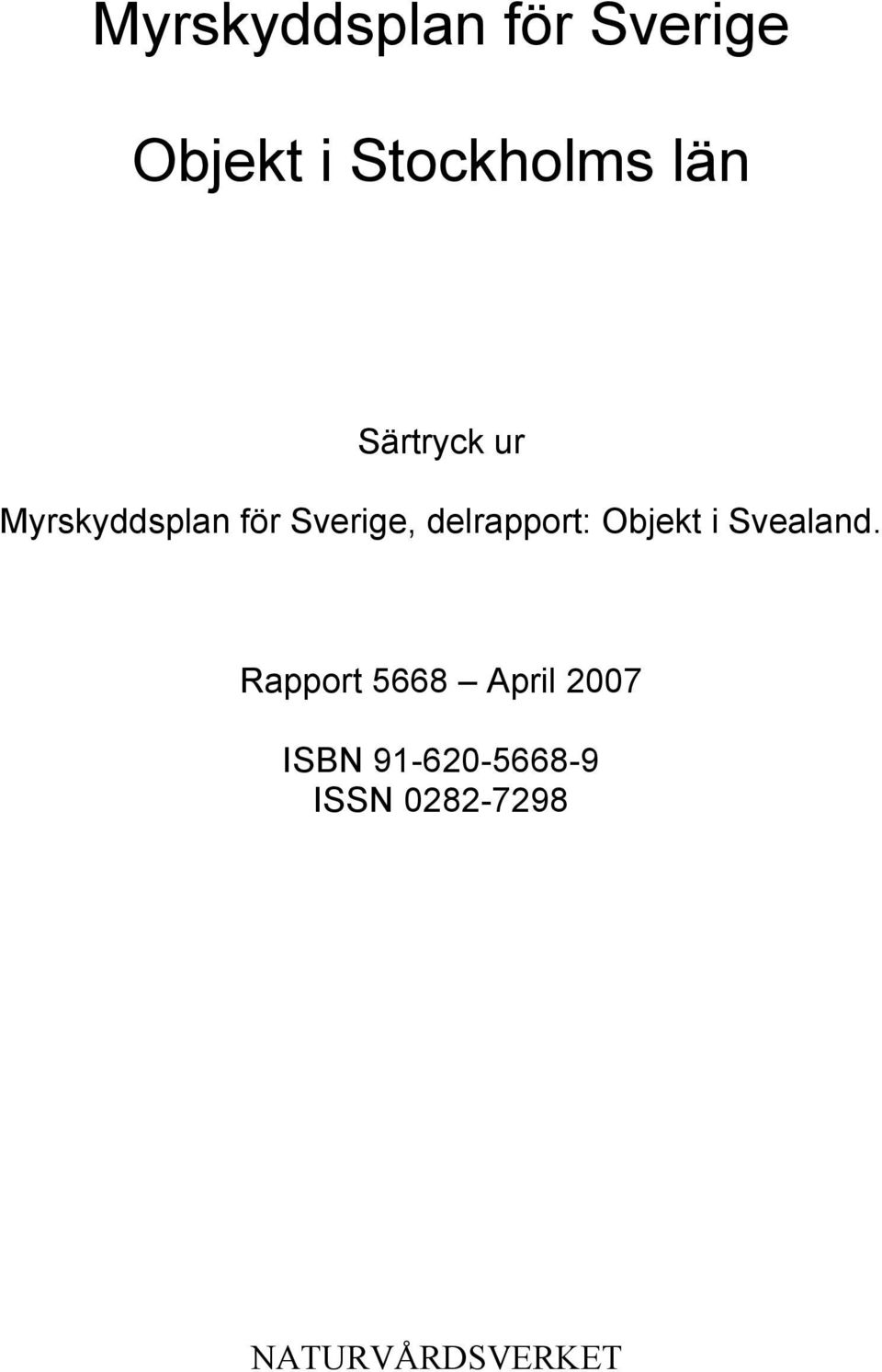 delrapport: Objekt i Svealand.