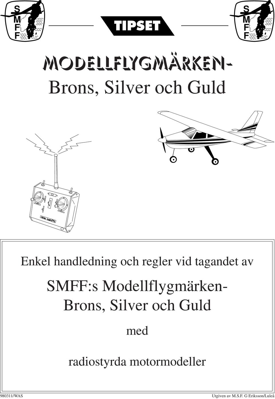 Modellflygmärken- Brons, Silver och Guld med radiostyrda