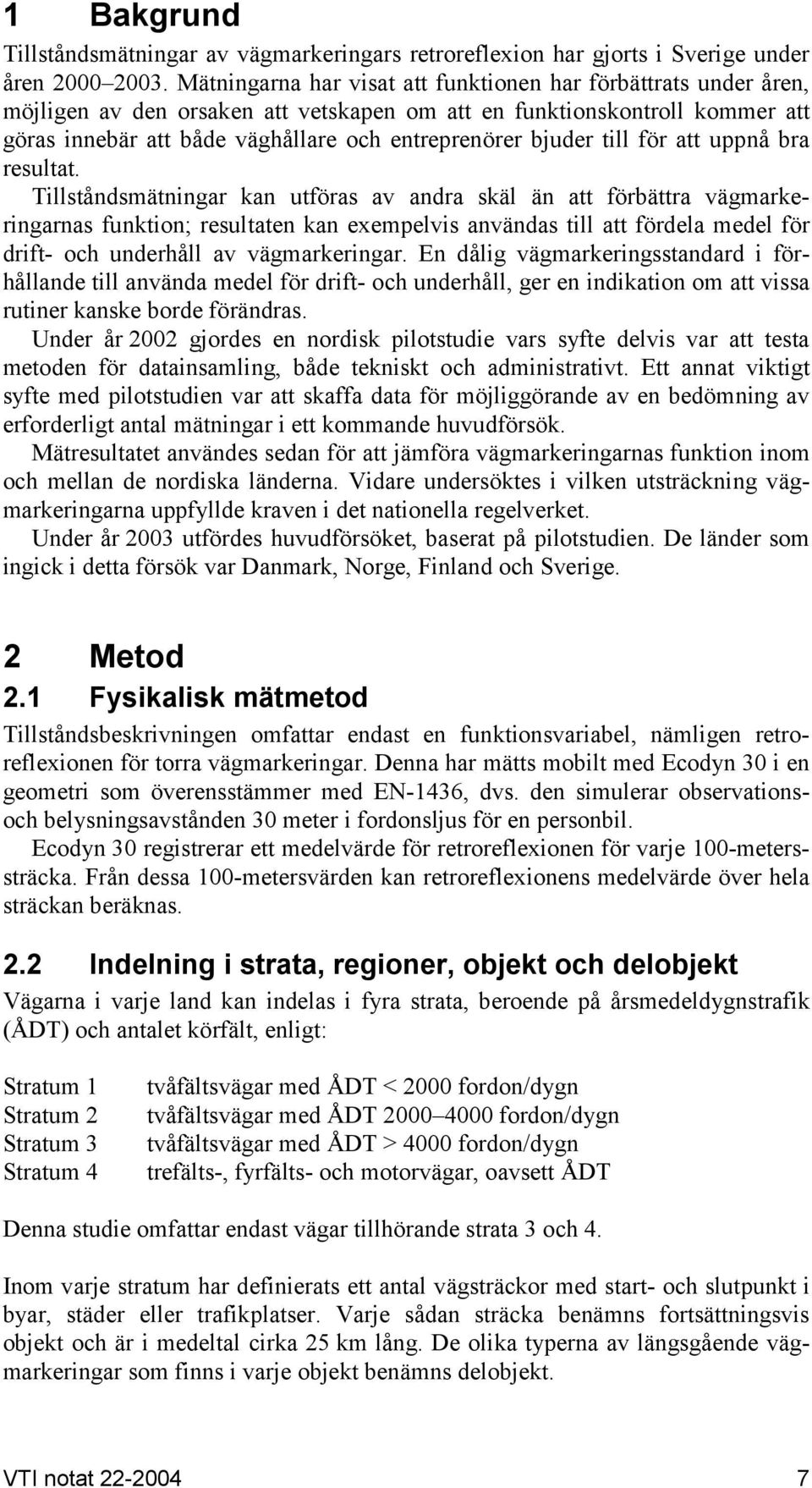 bjuder till för att uppnå bra resultat.