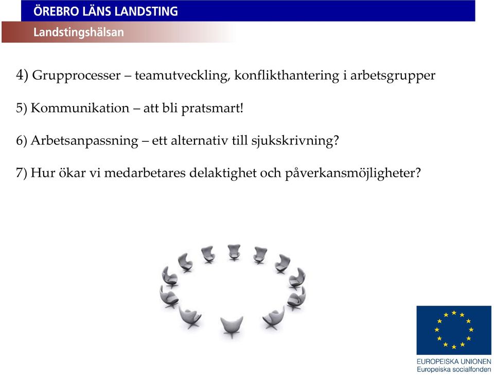 6) Arbetsanpassning ett alternativ till sjukskrivning?