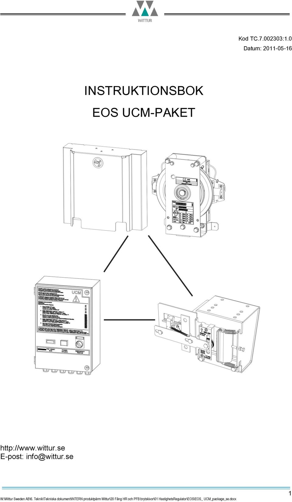 se E-post: info@wittur.se W:\Wittur Sweden AB\6.