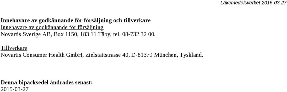 tel. 08-732 32 00.