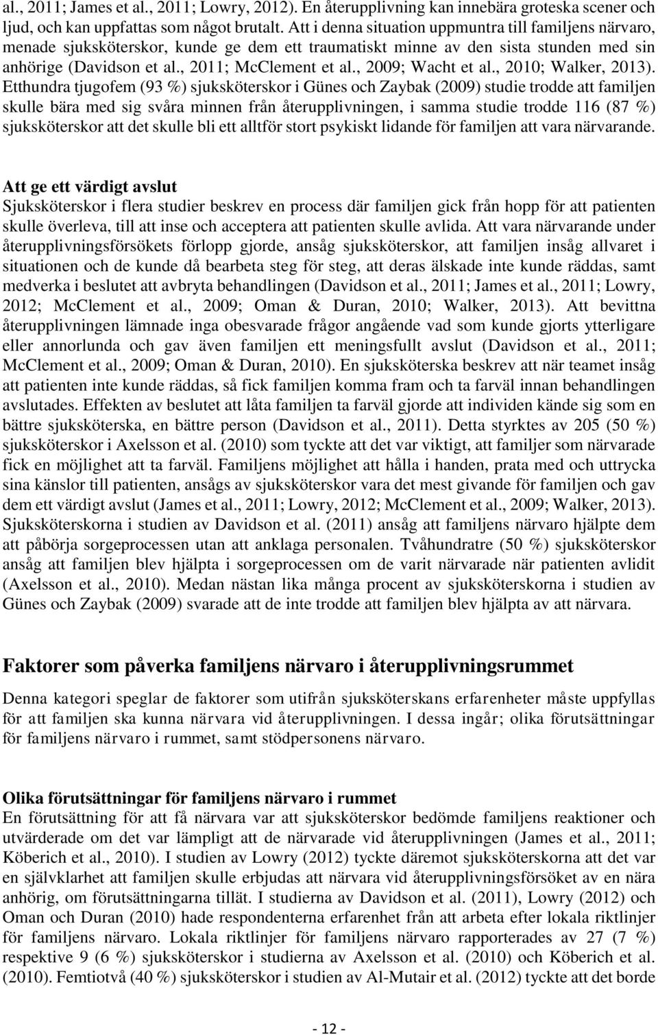 , 2009; Wacht et al., 2010; Walker, 2013).