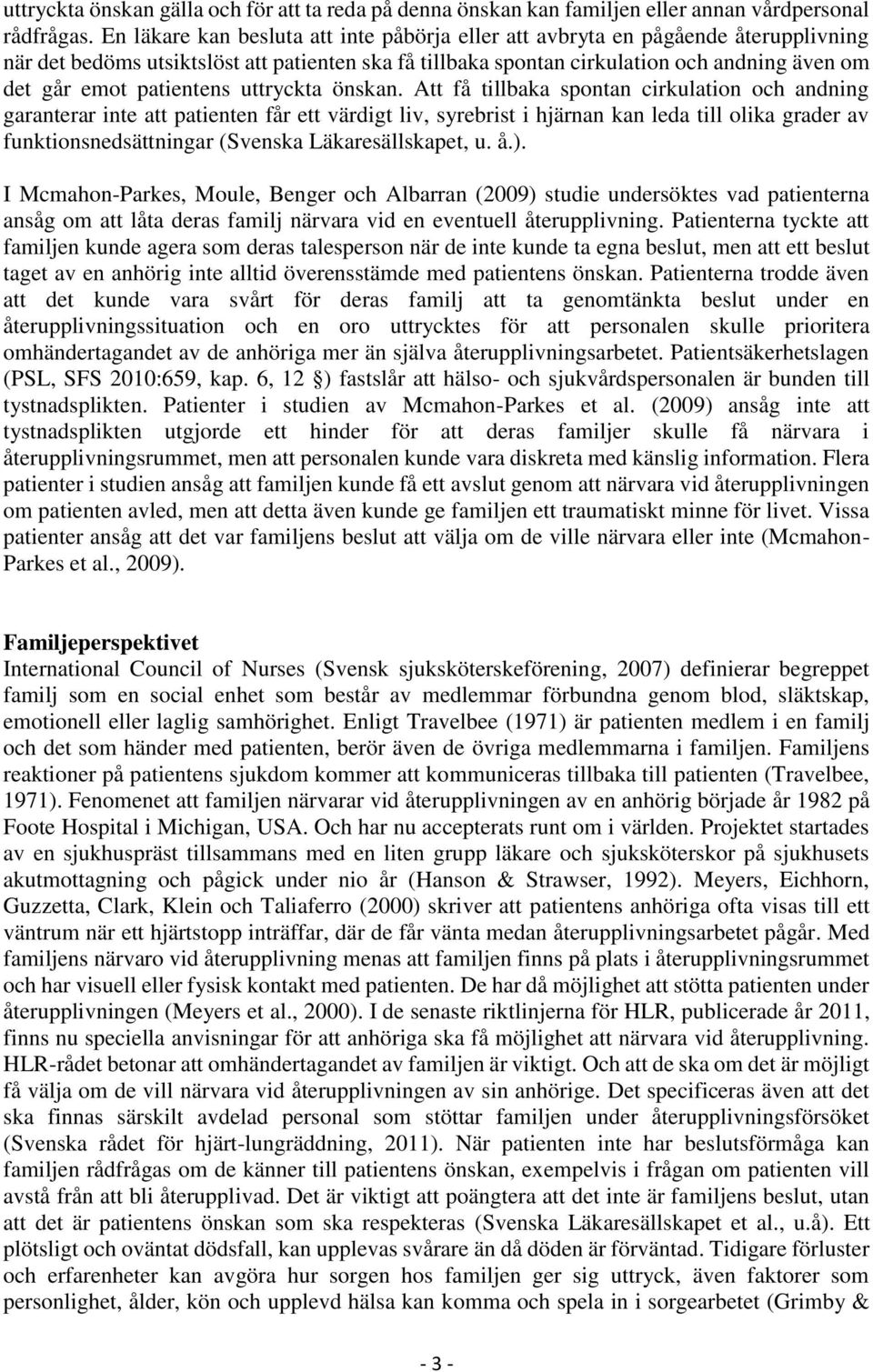 patientens uttryckta önskan.