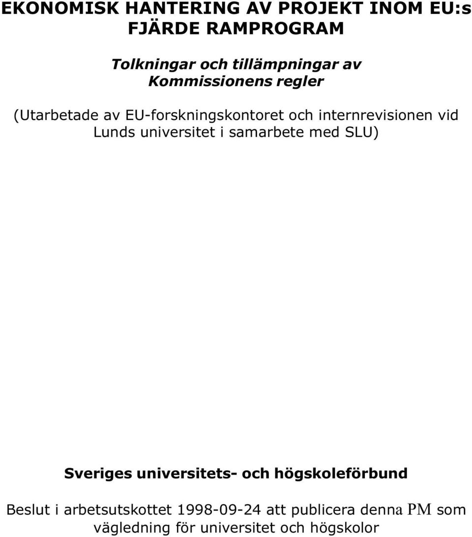 Lunds universitet i samarbete med SLU) Sveriges universitets- och högskoleförbund Beslut
