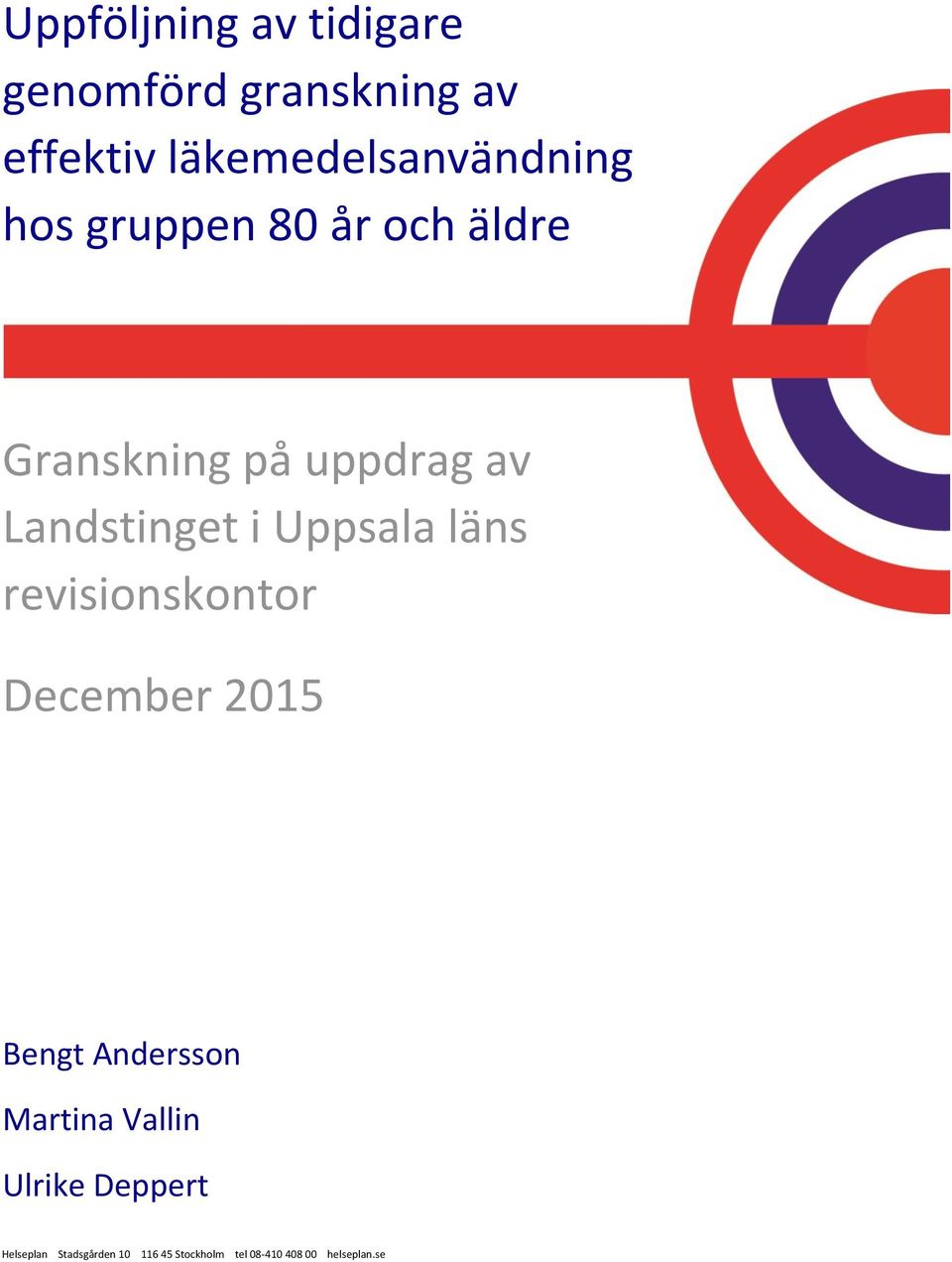 Landstinget i Uppsala läns revisionskontor December 2015 Bengt Andersson