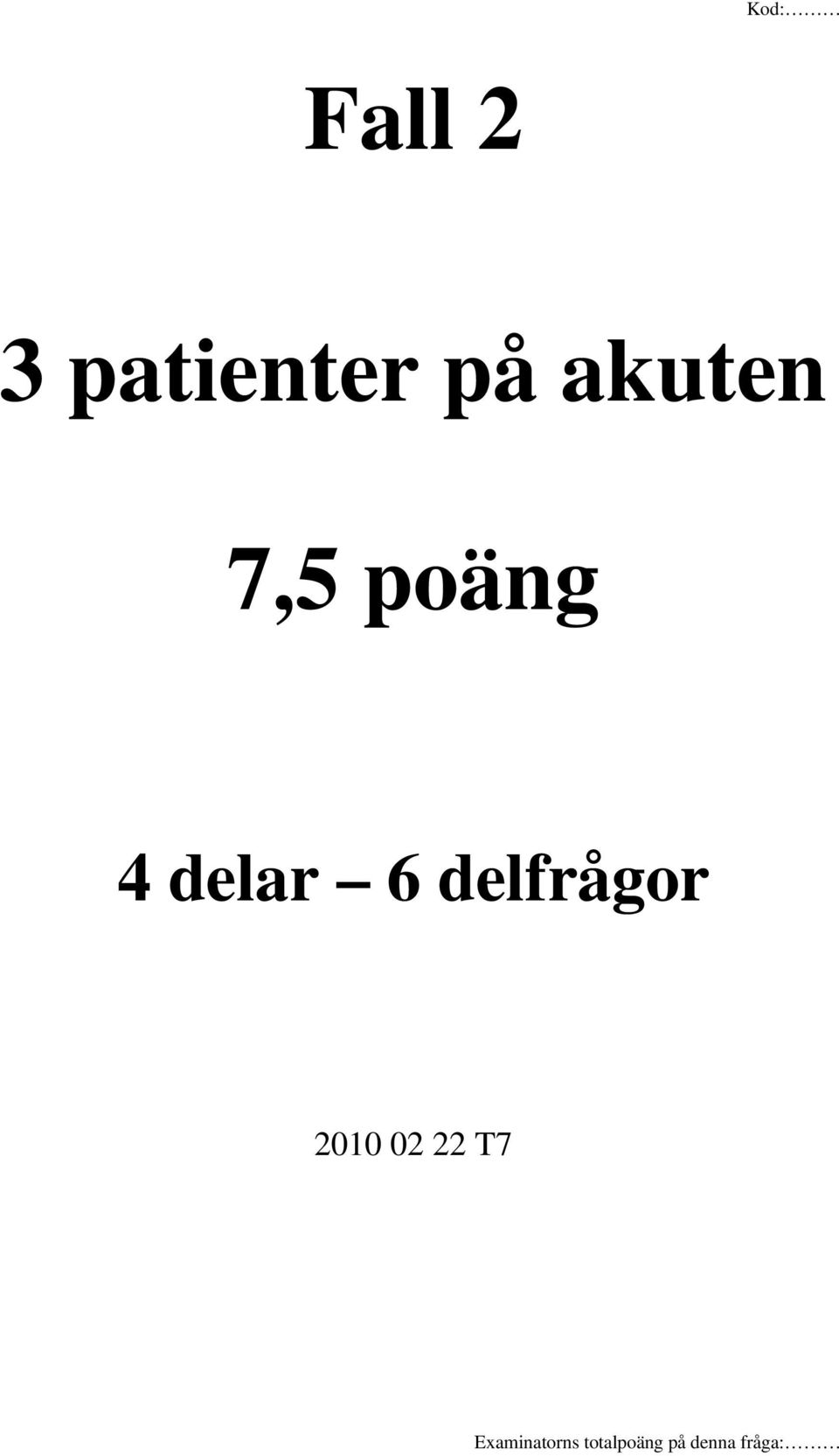 akuten 7,5 poäng