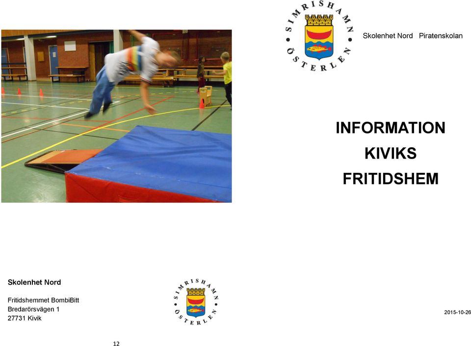 Skolenhet Nord Fritidshemmet