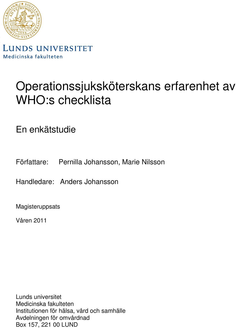 Magisteruppsats Våren 2011 Lunds universitet Medicinska fakulteten