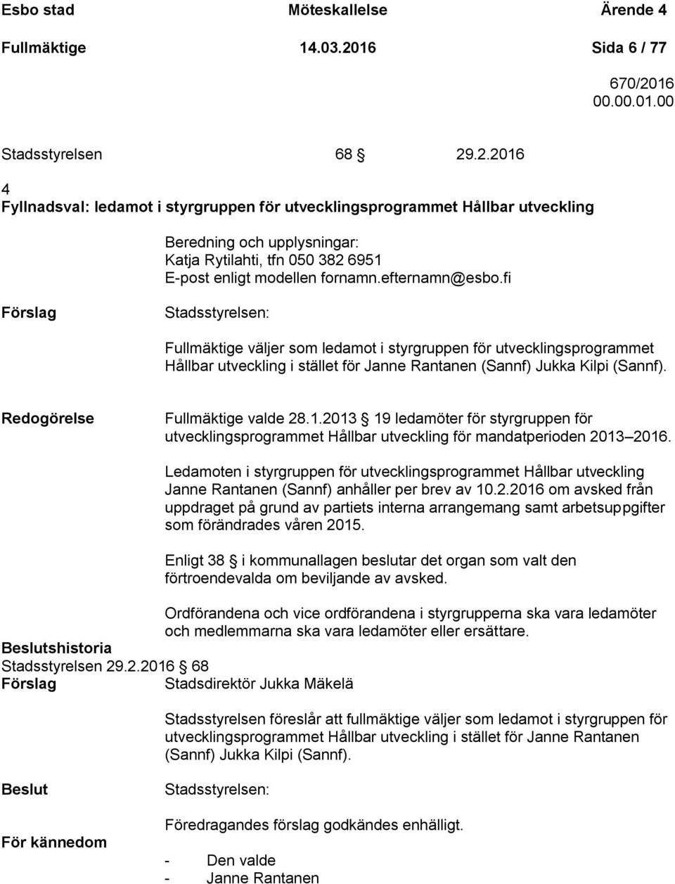 16 00.00.01.00 Stadsstyrelsen 68 29