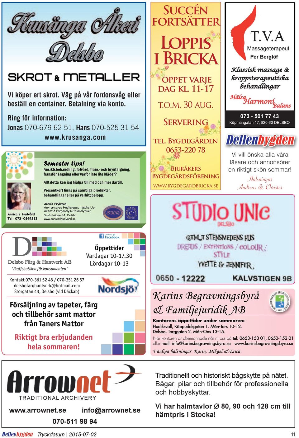 Presentkort finns på samtliga produkter, behandlingar eller på valfritt belopp. Annica's Hudvård Tel: 073-0849213 öppet varje dag kl.