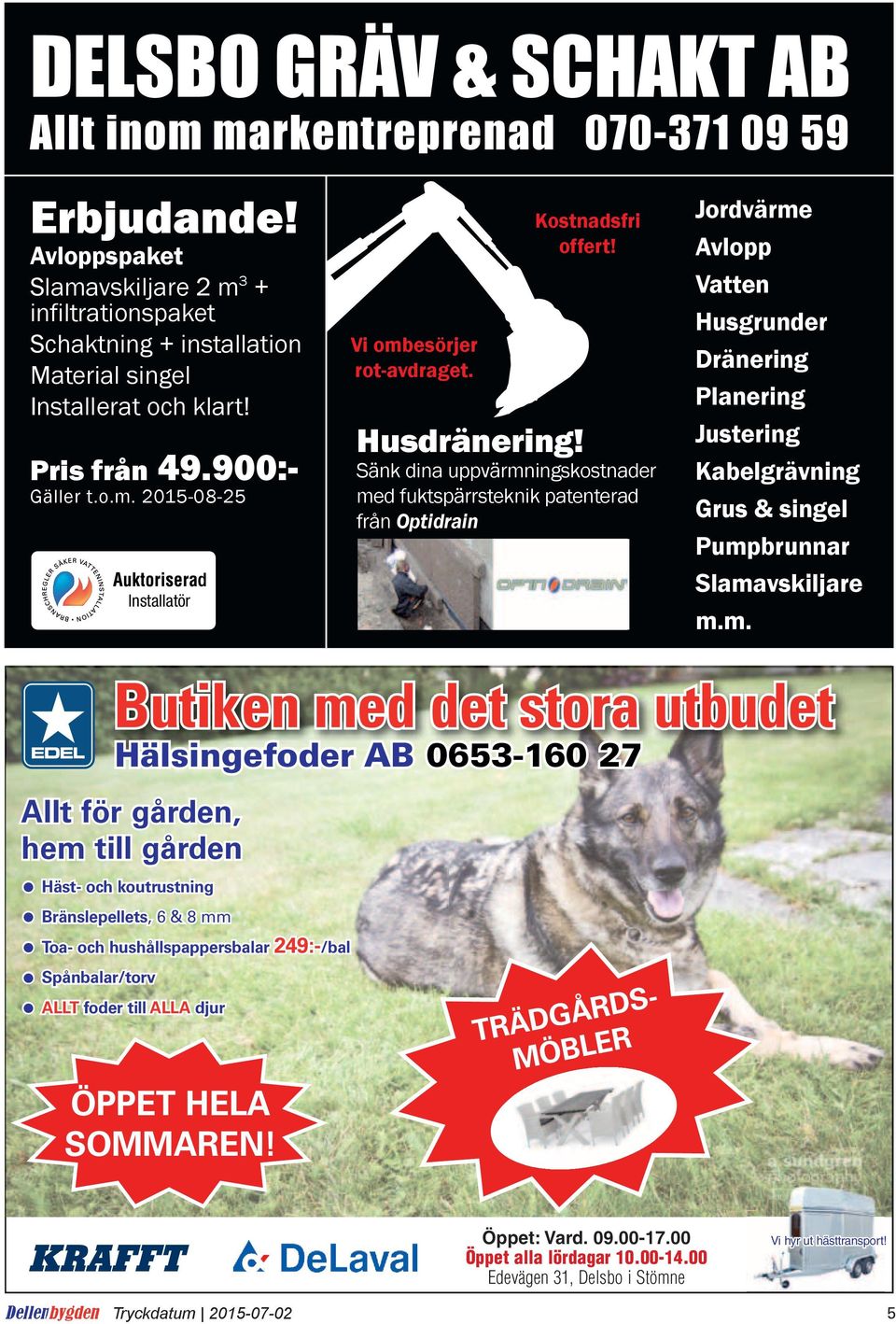 Kostnadsfri offert Husdränering Sänk dina uppvärmningskostnader med fuktspärrsteknik patenterad från Optidrain Jordvärme Avlopp Vatten Husgrunder Dränering Planering Justering Kabelgrävning Grus &