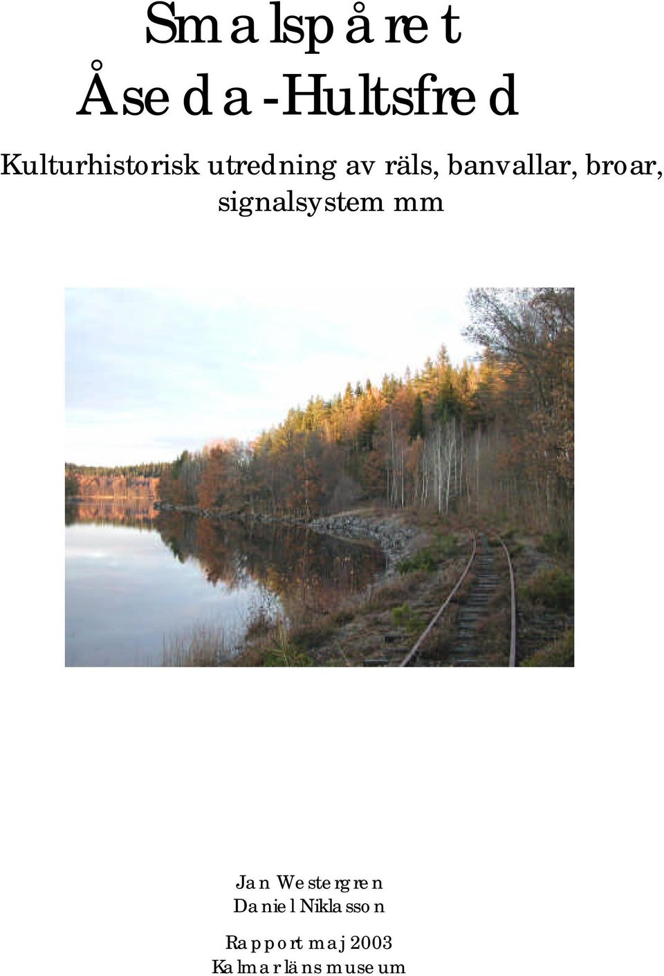 banvallar, broar, signalsystem mm Jan