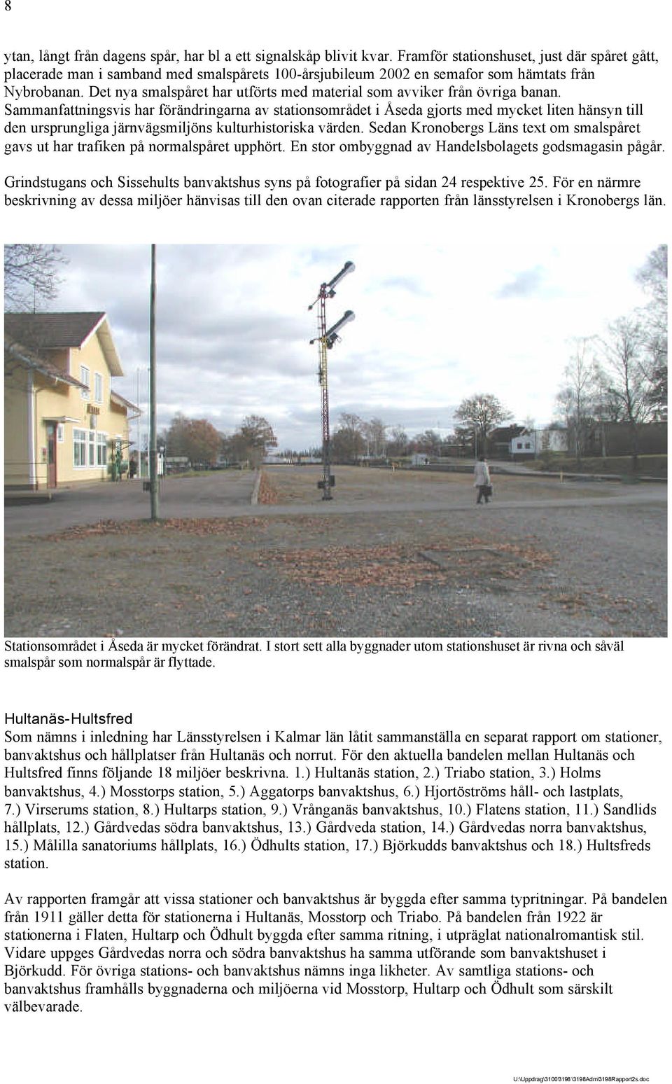Det nya smalspåret har utförts med material som avviker från övriga banan.