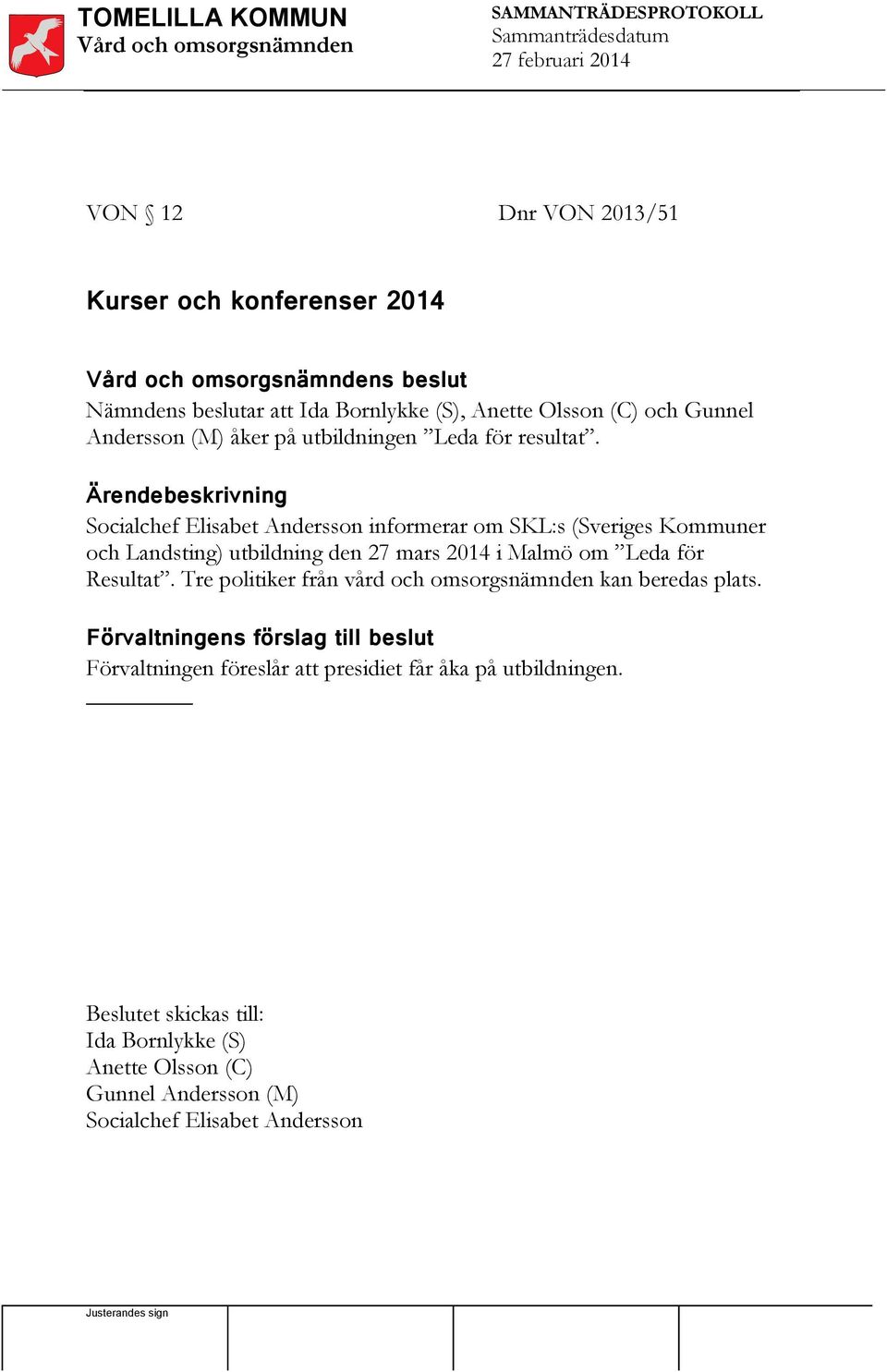 Socialchef Elisabet Andersson informerar om SKL:s (Sveriges Kommuner och Landsting) utbildning den 27 mars 2014 i Malmö om Leda för Resultat.