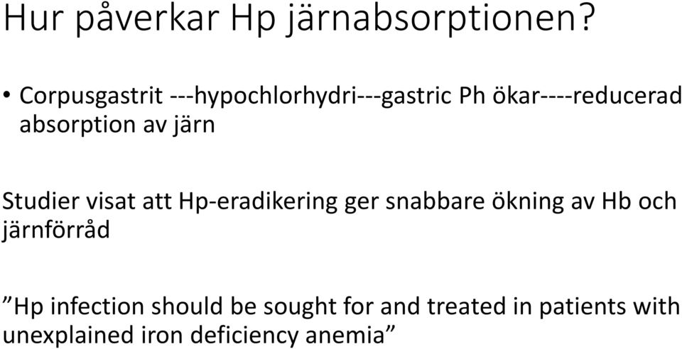 absorption av järn Studier visat att Hp-eradikering ger snabbare ökning