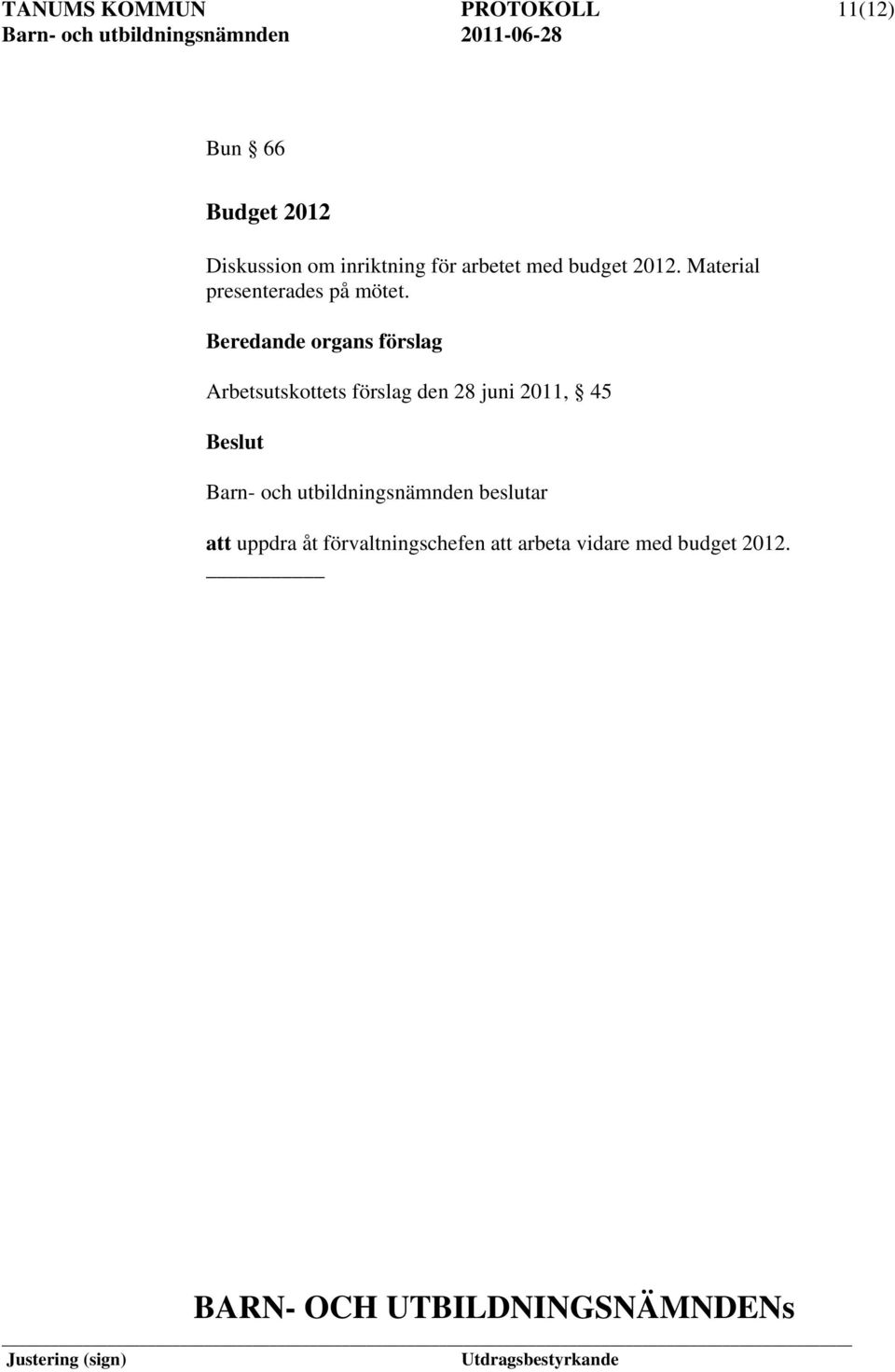Beredande organs förslag Arbetsutskottets förslag den 28 juni 2011, 45 Barn- och