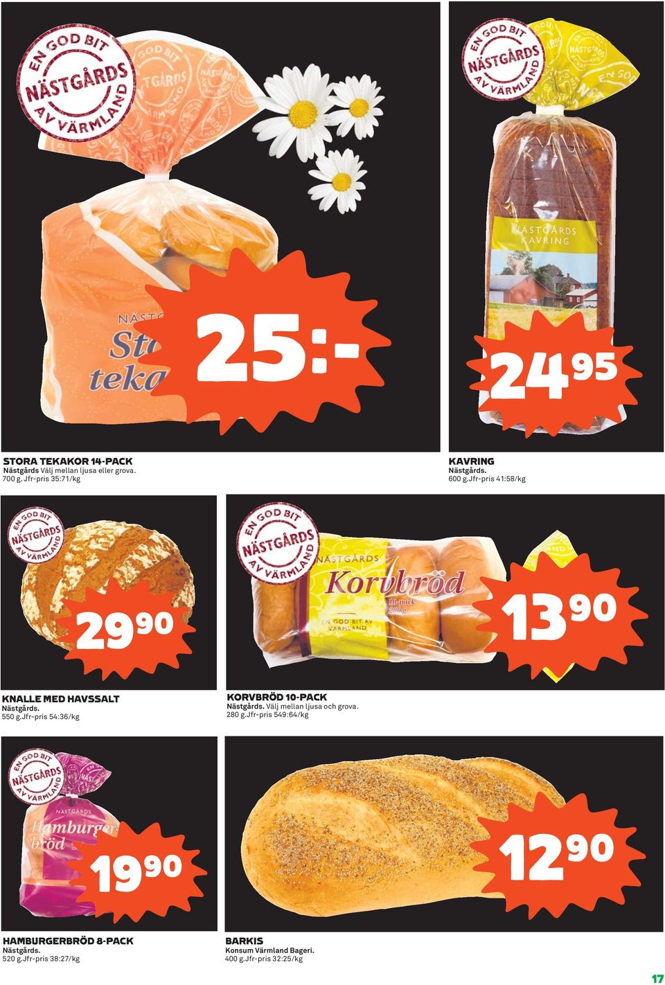 550 g.jfr-pris 54:36/kg KORVBRÖD 10-PACK Nästgårds. Välj mellan ljusa och grova. 280 g.
