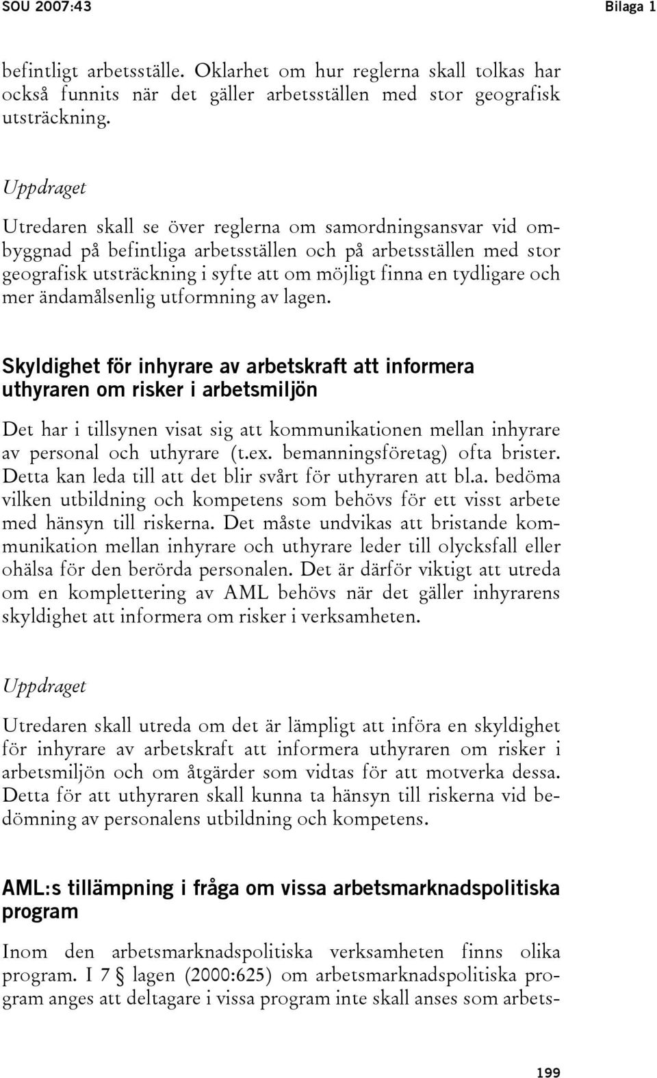 Kommittedirektiv Dir 2004 91 Oversyn Av Vissa Delar Av