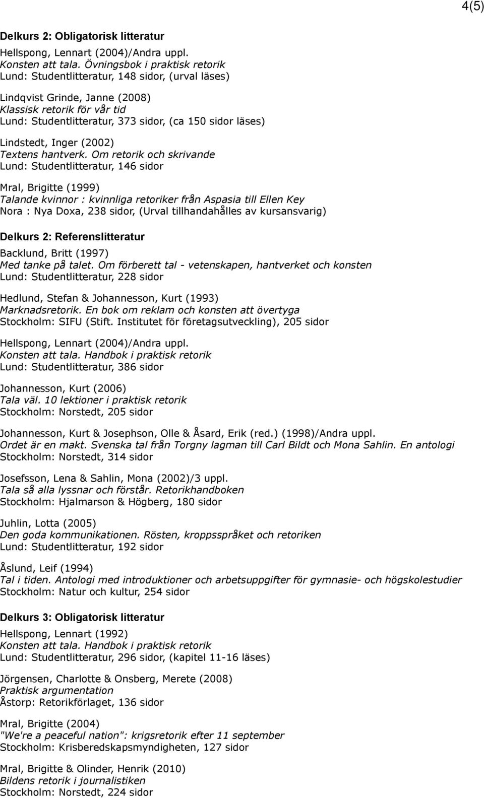 Lindstedt, Inger (2002) Textens hantverk.