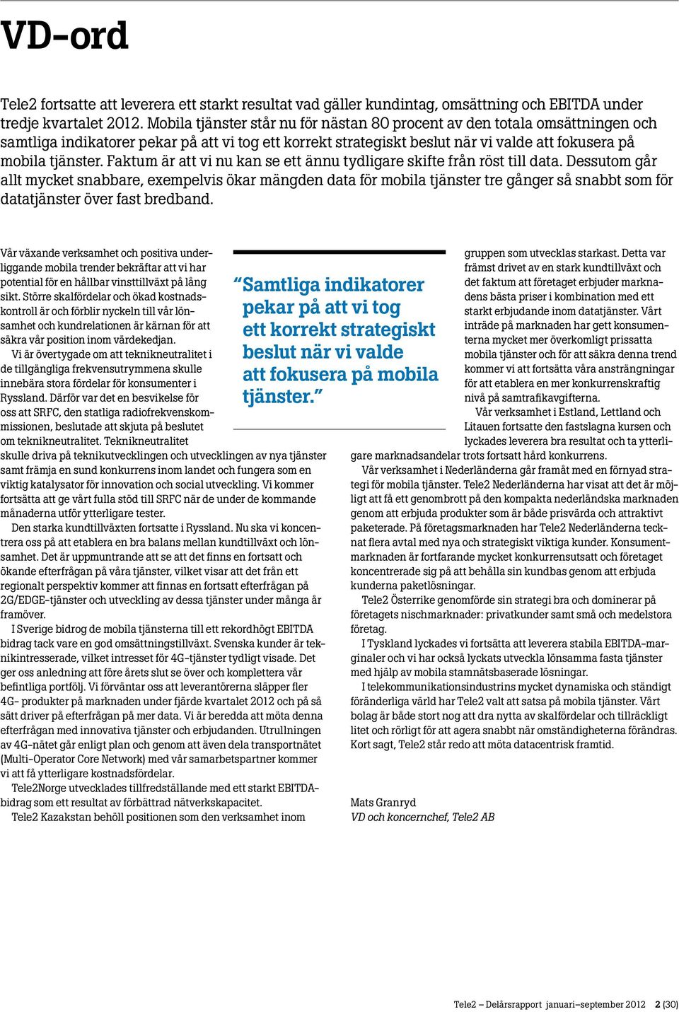 Faktum är att vi nu kan se ett ännu tydligare skifte från röst till data.