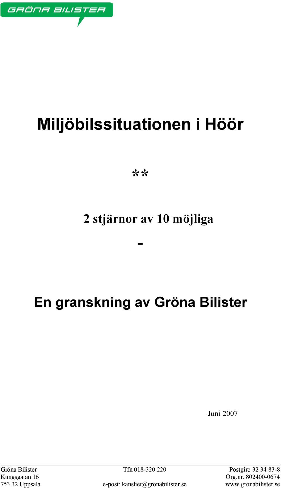 018-320 220 Postgiro 32 34 83-8 Kungsgatan 16 Org.nr.