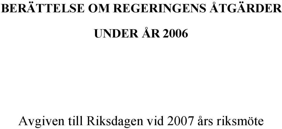 UNDER ÅR 2006 Avgiven