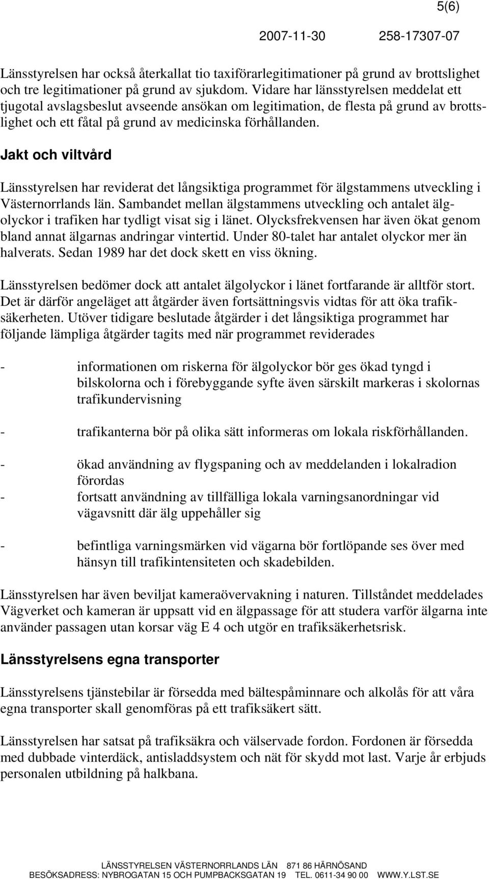 Jakt och viltvård Länsstyrelsen har reviderat det långsiktiga programmet för älgstammens utveckling i Västernorrlands län.