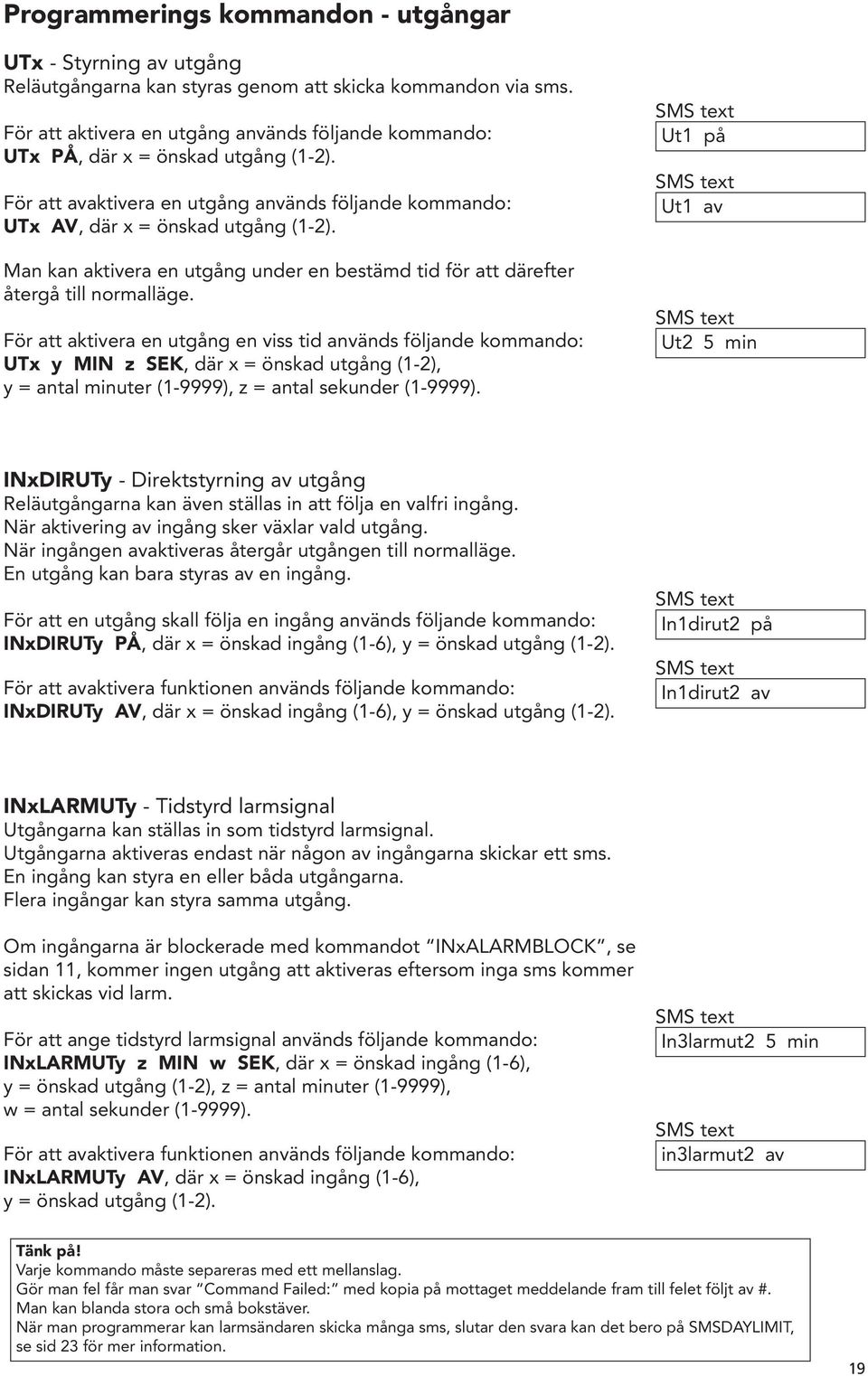 Man kan aktivera en utgång under en bestämd tid för att därefter återgå till normalläge.